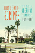 Ellen Browning Scripps: New Money and American Philanthropy - Paperback