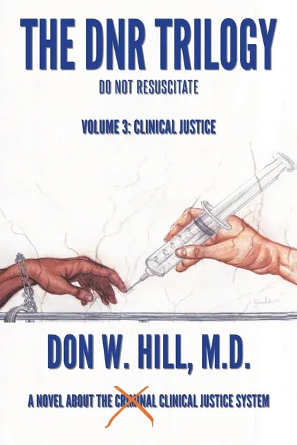 The DNR Trilogy: Volume 3: Clinical Justice - Paperback
