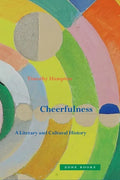 Cheerfulness: A Literary and Cultural History - Hardcover