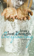 From Just Enough to Overflowing - Paperback