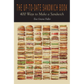 The Up-To-Date Sandwich Book: 400 Ways to Make a Sandwich - Paperback