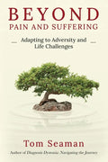Beyond Pain and Suffering: Adapting to Adversity and Life Challenges - Paperback