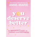 You Deserve Better: The Sunday Times Bestselling Guide to Finding Your Happiness - Paperback