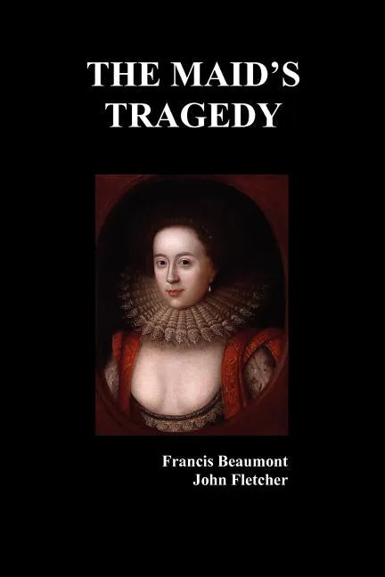 The Maid's Tragedy - Paperback