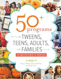 50+ Programs for Tweens, Teens, Adults, and Families: 12 Months of Ideas - Paperback