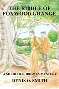 The Riddle of Foxwood Grange - A New Sherlock Holmes Mystery - Paperback