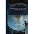 Elements of Algebra With Exercises - Paperback