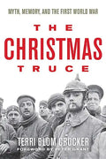 The Christmas Truce: Myth, Memory, and the First World War - Paperback