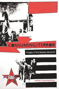 Consuming//Terror: Images of the Baader-Meinhof - Paperback