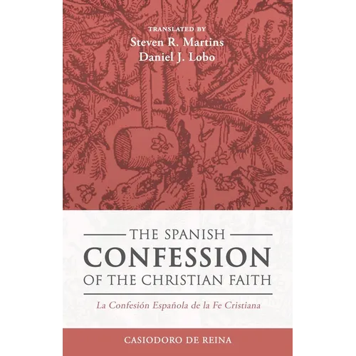 The Spanish Confession of the Christian Faith: La Confesi Espala de la Fe Cristiana - Paperback