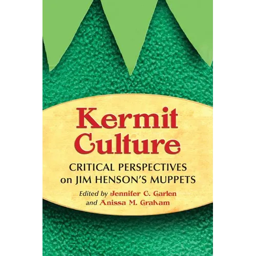 Kermit Culture: Critical Perspectives on Jim Henson's Muppets - Paperback
