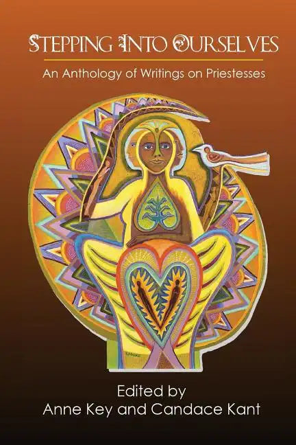 Stepping Into Ourselves: An Anthology of Writings on Priestesses - Paperback