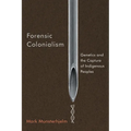 Forensic Colonialism: Genetics and the Capture of Indigenous Peoples - Paperback