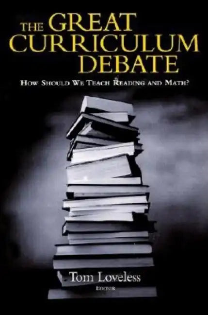 The Great Curriculum Debate: How Should We Teach Reading and Math? - Paperback