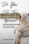 Do You See This Woman? Seeing Women with Heaven's Eyes - Paperback