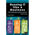 Running IT Like a Business: Accenture's Step-By-Step Guide - Paperback