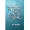 101 Tried and True Tips for Getting Along with Your Adult Kids, Their Spouses, and Other Aliens - Paperback