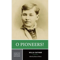 O Pioneers!: A Norton Critical Edition - Paperback