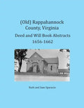 (Old) Rappahannock County, Virginia Deed and Will Book Abstracts 1656-1662 - Paperback