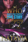 Who Wants That Perfect Love Story Anyway 2 - Paperback
