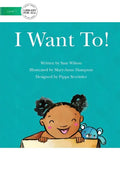 I Want To! - Paperback
