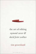 The Art of Editing: Raymond Carver and David Foster Wallace - Paperback