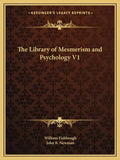 The Library of Mesmerism and Psychology V1 - Paperback