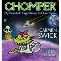 Chomper My Bearded Dragon Goes to Outer Space - Hardcover
