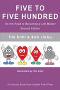 Five to Five Hundred Second Edition: On the road to becoming a life master - Paperback