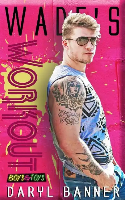Wade's Workout (Boys & Toys 2) - Paperback