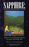 Sapphire: A Celestial Twist Historical Fiction: Based on True Events of a Family's Emigration from Joplin, Mo to Burke, Idaho - Paperback