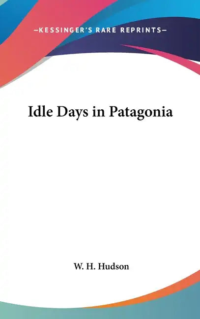 Idle Days in Patagonia - Hardcover