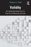Validity: An Integrated Approach to Test Score Meaning and Use - Paperback