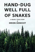 Hand-Dug Well Full of Snakes: A Nearly True Story - Paperback