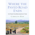 Where the Paved Road Ends: One Woman's Extraordinary Experiences in Yemen - Hardcover