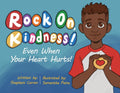 Rock On, Kindness! Even When Your Heart Hurts! - Paperback