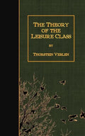The Theory of the Leisure Class - Paperback