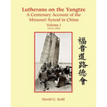 Lutherans on the Yangtze: A Centenary Account of the Missouri Synod in China - Paperback