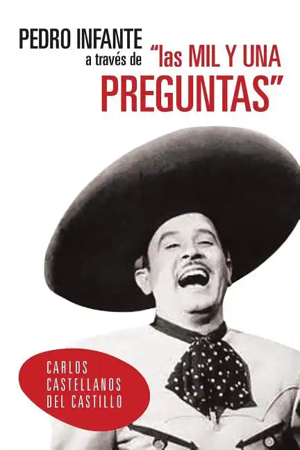 Pedro Infante a Traves de Las Mil y Una Preguntas - Paperback