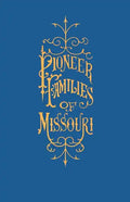 A History of the Pioneer Families of Missouri, with Numerous Sketches, Anecdotes, Adventures, Etc., Relating to Early Days in Missouri - Paperback