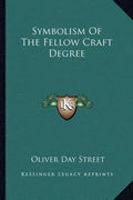 Symbolism of the Fellow Craft Degree - Paperback