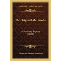 The Original Mr. Jacobs: A Startling Expose (1888) - Paperback