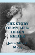 The Story of my Life: Helen Keller - Hardcover