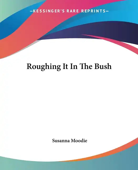 Roughing It in the Bush - Paperback