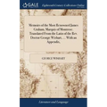 Memoirs of the Most Renowned James Graham, Marquis of Montrose. Translated From the Latin of the Rev. Doctor George Wishart, ... With an Appendix, - Hardcover