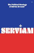 Serviam: The Political Ideology of Adrien Arcand - Paperback