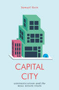 Capital City: Gentrification and the Real Estate State - Paperback