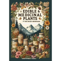 Edible and Medicinal Plants of the Rocky Mountains: A Beginner's Guide to Medicinal Wild Plants of the Rockies - Paperback