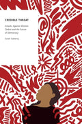 Credible Threat: Attacks Against Women Online and the Future of Democracy - Paperback