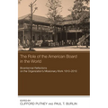The Role of the American Board in the World - Hardcover